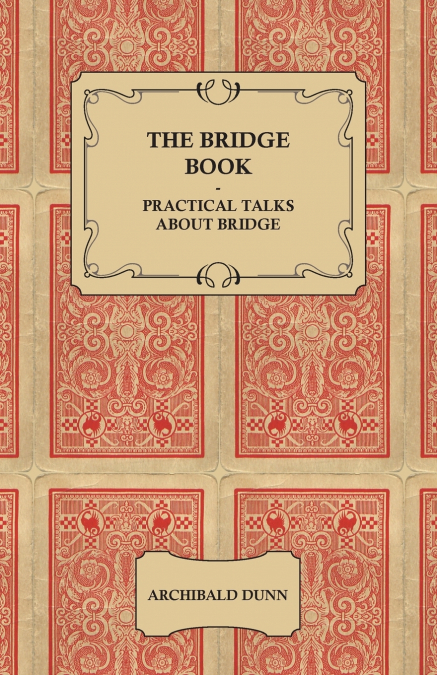 The Bridge Book - Practical Talks about Bridge