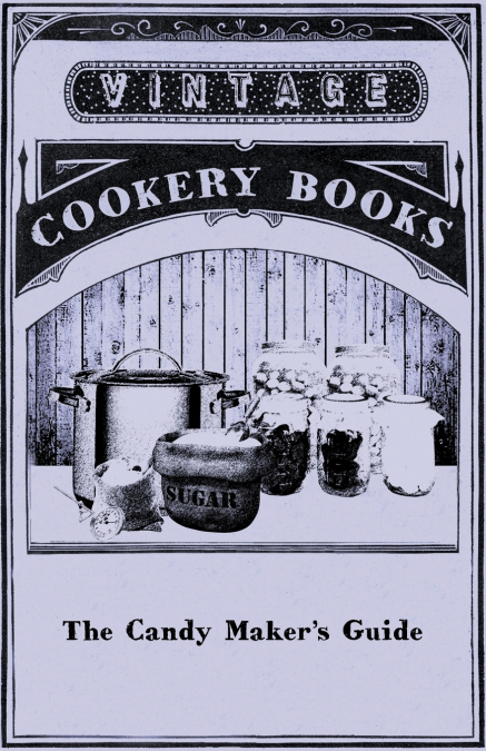The Candy Maker’s Guide