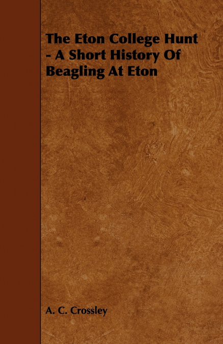 The Eton College Hunt - A Short History Of Beagling At Eton