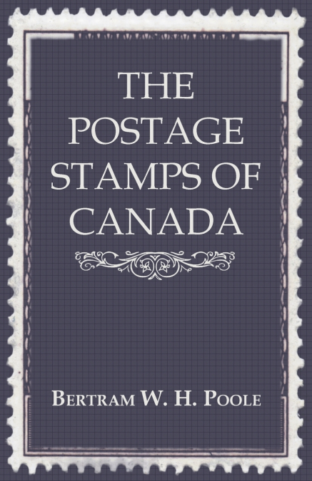 The Postage Stamps of Canada