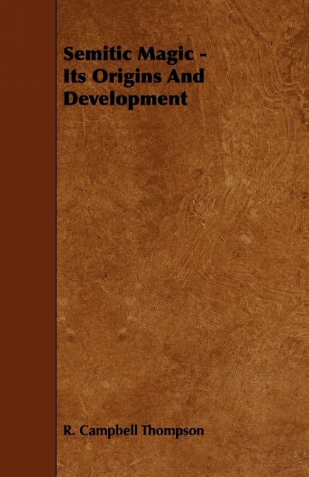 Semitic Magic - Its Origins and Development