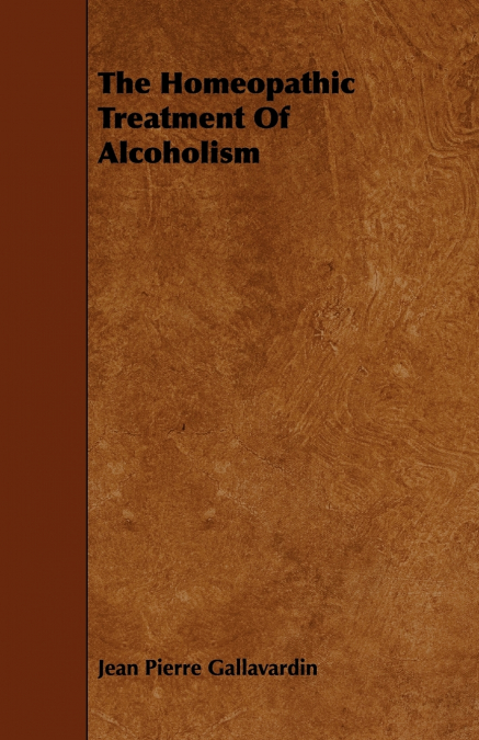 The Homeopathic Treatment of Alcoholism