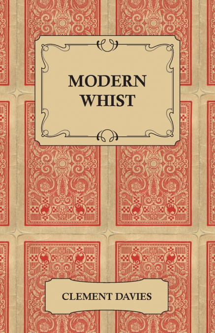 Modern Whist - Together with the Laws of Whist