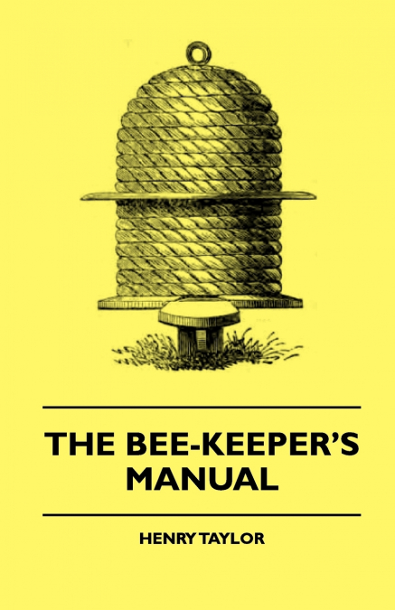 The Bee-Keeper’s Manual