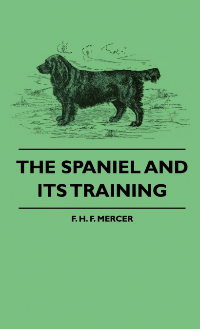 The Spaniel and Its Training