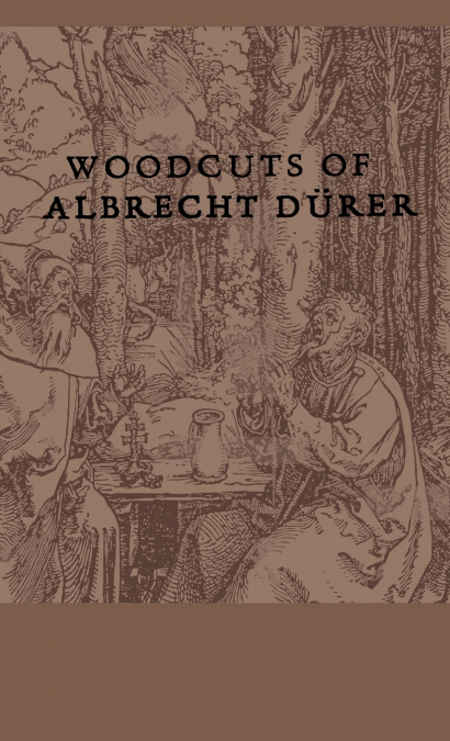 Woodcuts Of Albrecht Durer