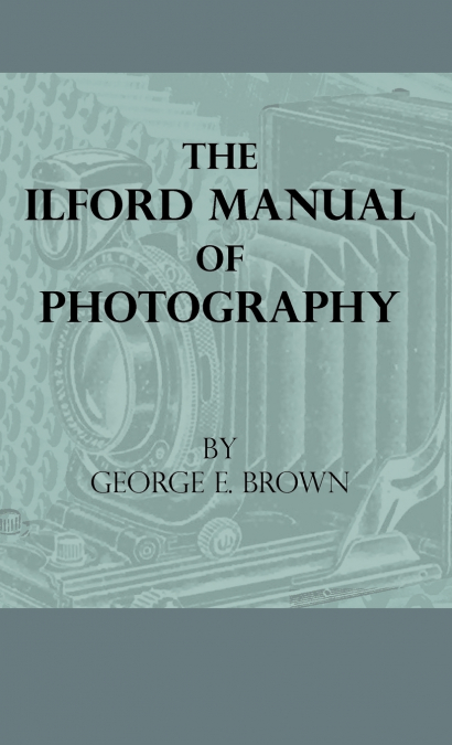 The Ilford Manual of Photography