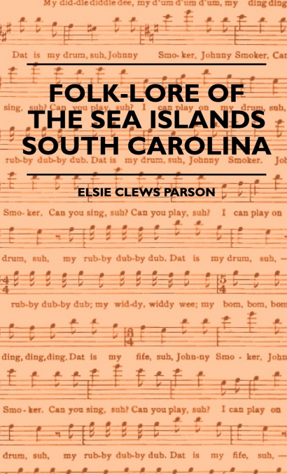 Folk-Lore of the Sea Islands - South Carolina