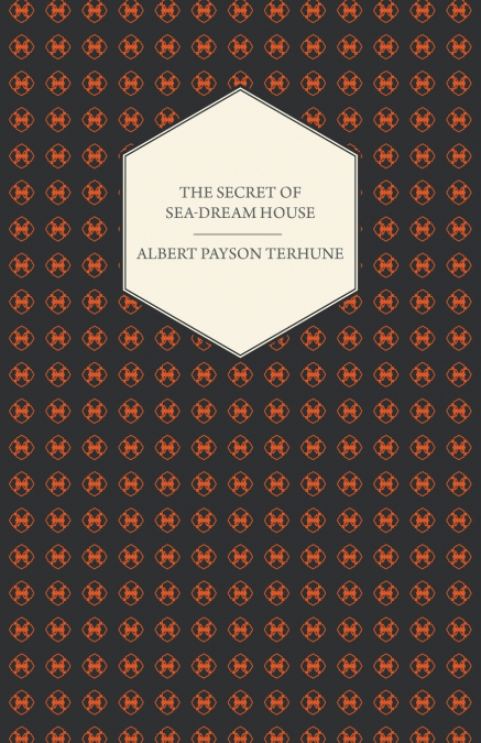 The Secret of Sea-Dream House - A Novel
