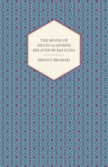 The Moon of Much Gladness - Related by Kai Lung