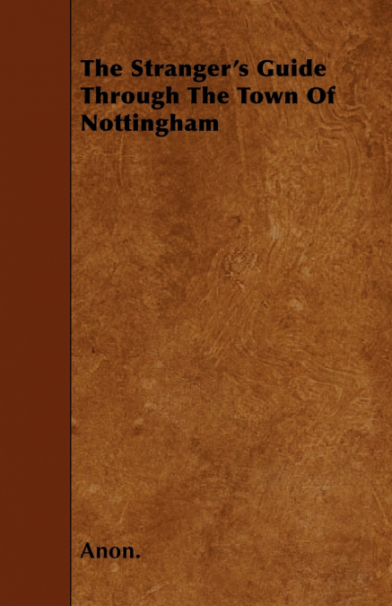 The Stranger’s Guide Through the Town of Nottingham