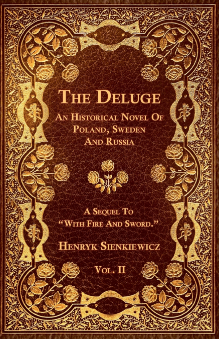 The Deluge - Vol. II. - An Historical Novel Of Poland, Sweden And Russia