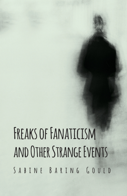 Freaks of Fanaticism and Other Strange Events