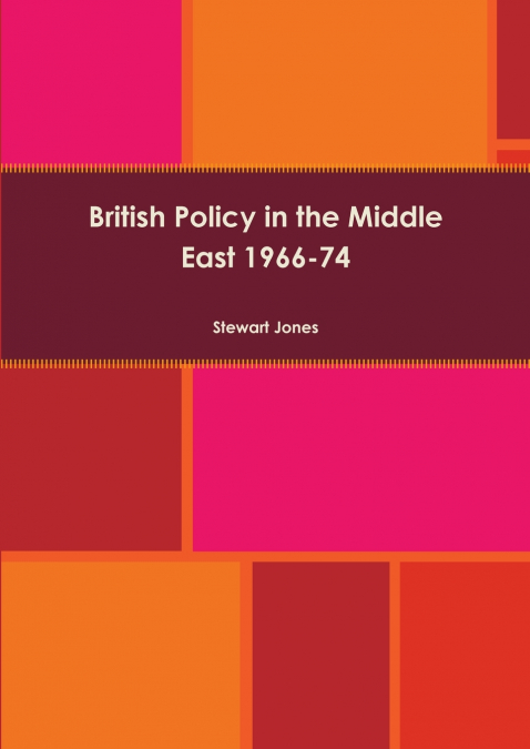 British Policy in the Middle East 1966-74