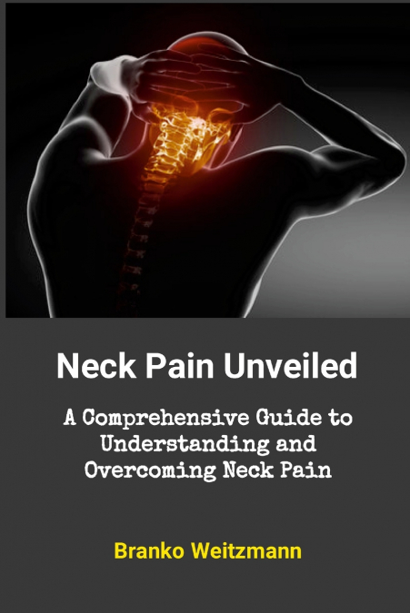 Neck Pain Unveiled