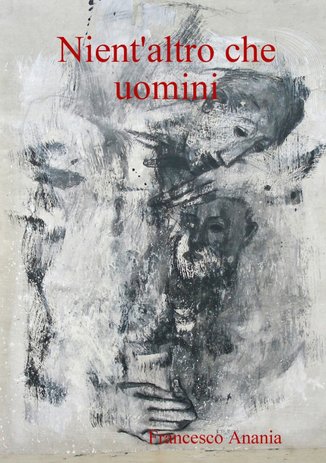 Nient’altro che uomini