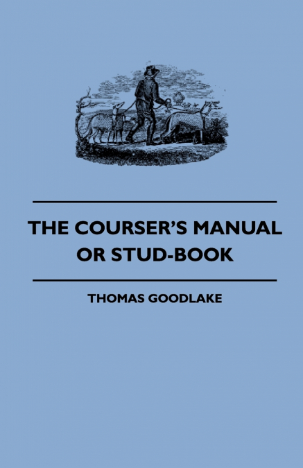 The Courser’s Manual Or Stud-Book