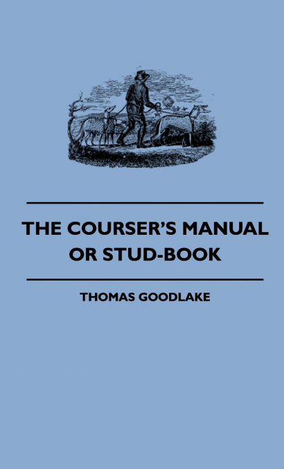 The Courser’s Manual Or Stud-Book