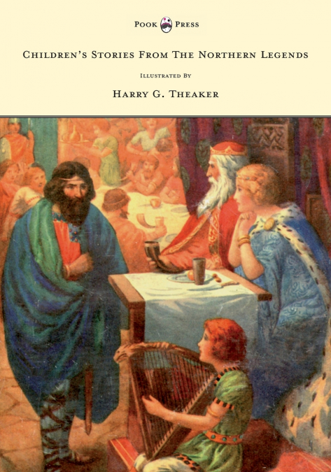 Children’s Stories from the Northern Legends - Illustrated by Harry G. Theaker
