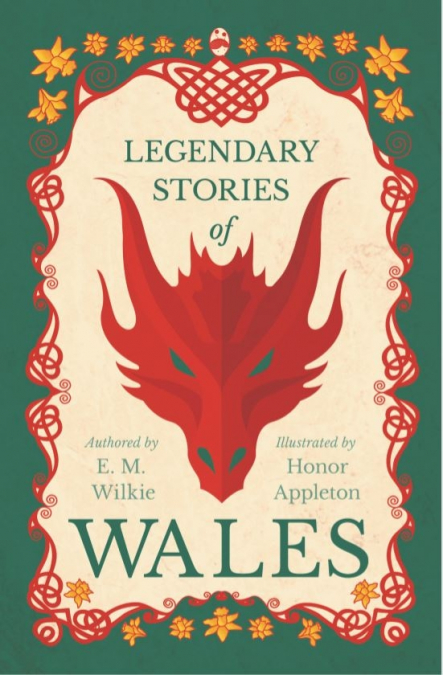 Legendary Stories of Wales - Illustrated by Honor Appleton