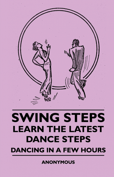 Swing Steps - Learn the Latest Dance Steps - Dancing in a Few Hours