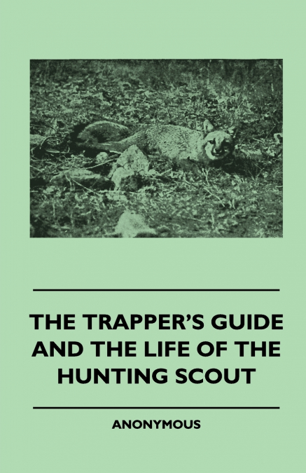 The Trapper’s Guide and the Life of the Hunting Scout