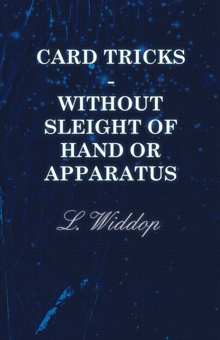 Card Tricks - Without Sleight of Hand or Apparatus