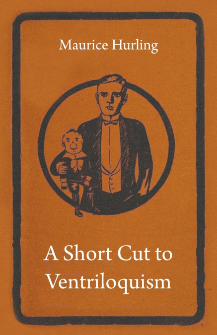 A Short Cut to Ventriloquism