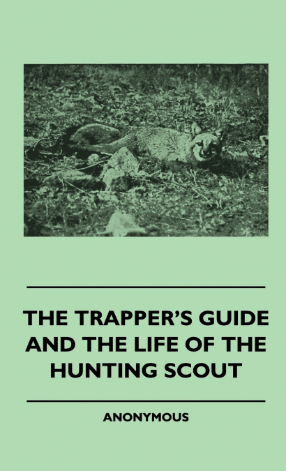 The Trapper’s Guide and the Life of the Hunting Scout