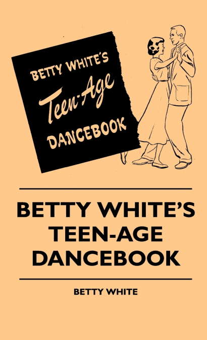 Betty White’s Teen-Age Dancebook
