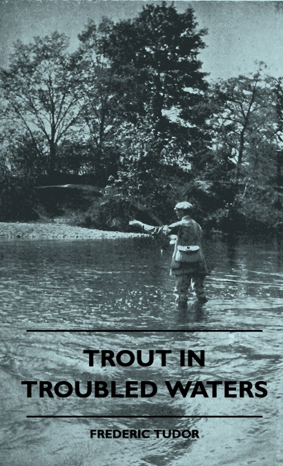 Trout In Troubled Waters