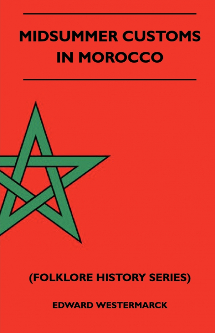 Midsummer Customs in Morocco (Folklore History Series)