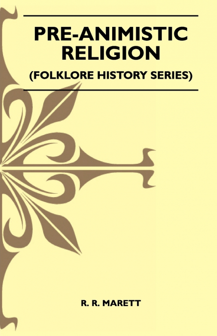 Pre-Animistic Religion (Folklore History Series)