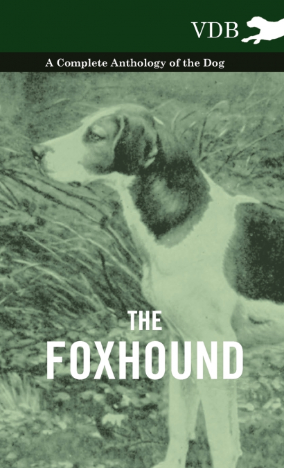 The Foxhound - A Complete Anthology of the Dog