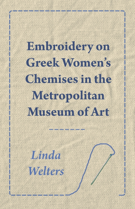 Embroidery on Greek Women’s Chemises in the Metropolitan Museum of Art