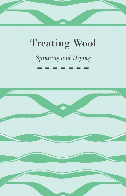 Treating Wool - Spinning and Drying