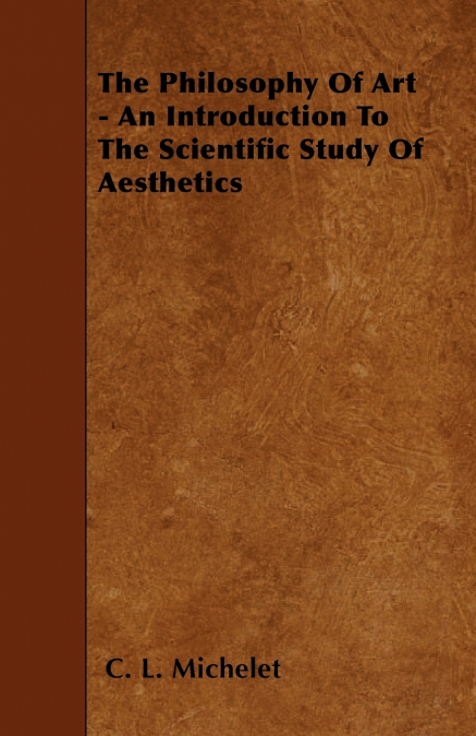 The Philosophy Of Art - An Introduction To The Scientific Study Of Aesthetics