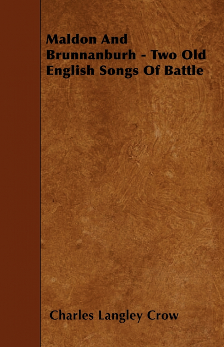 Maldon And Brunnanburh - Two Old English Songs Of Battle
