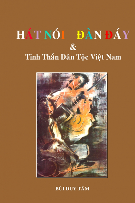 HÁT NÓI, ĐÀN ĐÁY và Tinh Thần Dân Tộc Việt Nam