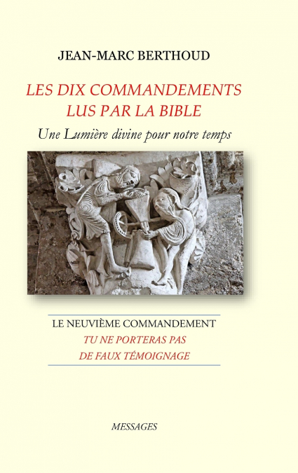 LES DIX COMMANDEMENTS LUS PAR LA BIBLE - 9e Cdt Tu ne porteras pas de faux témoignage