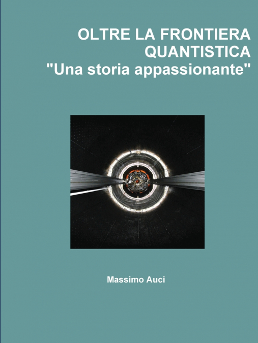 OLTRE LA FRONTIERA QUANTISTICA 'Una storia appassionante'