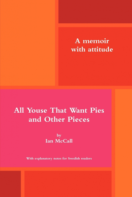 All Youse That Want Pies and Other Pieces
