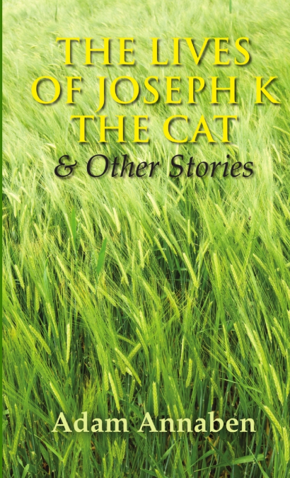 The Lives of Joseph K the Cat and other stories