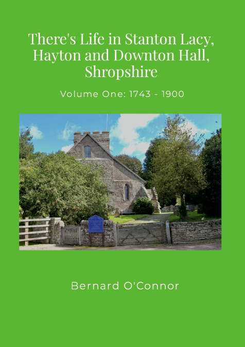 There’s Life in Stanton Lacy, Hayton and Downton Hall, Shropshire