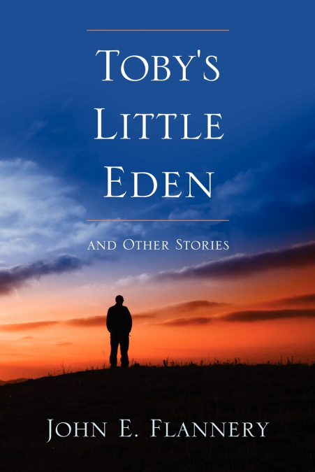 Toby’s Little Eden and Other Stories