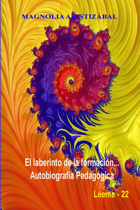 El laberinto de la formación... Autobiografía pedagógica