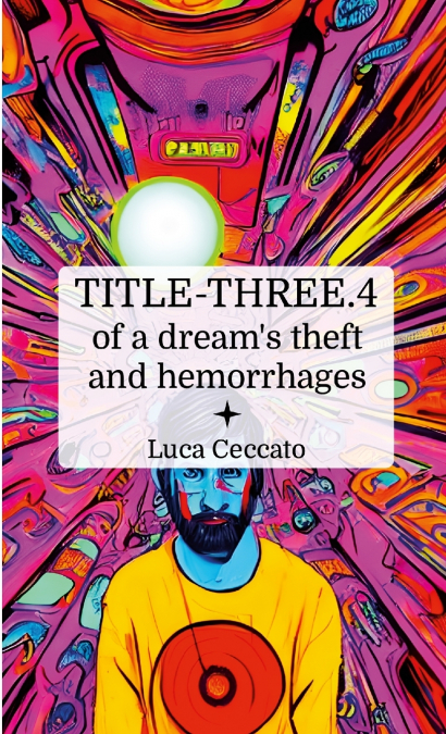 TITLE THREE.4 of a dream’s theft and hemorrhages