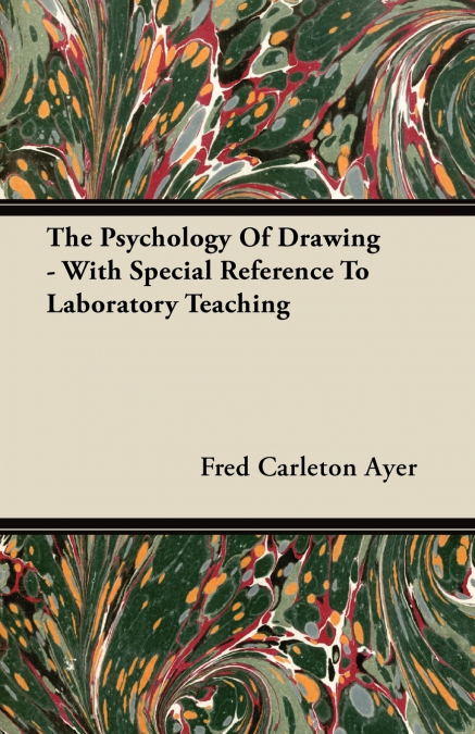 The Psychology Of Drawing - With Special Reference To Laboratory Teaching