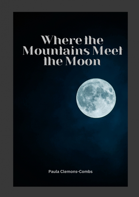Where the Mountains Meet the Moon