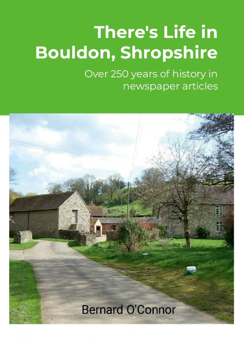 There’s Life in Bouldon, Peaton and Heath, Shropshire